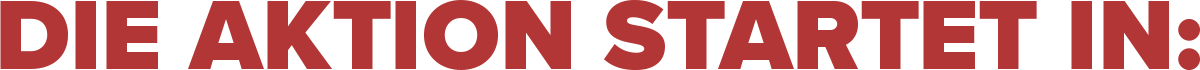Die Aktion startet in: